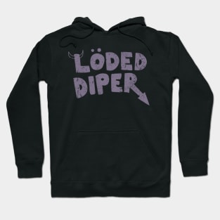 Loded Diper Hoodie